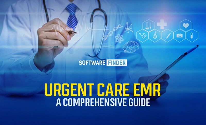 Urgent Care EMR – A Comprehensive Guide