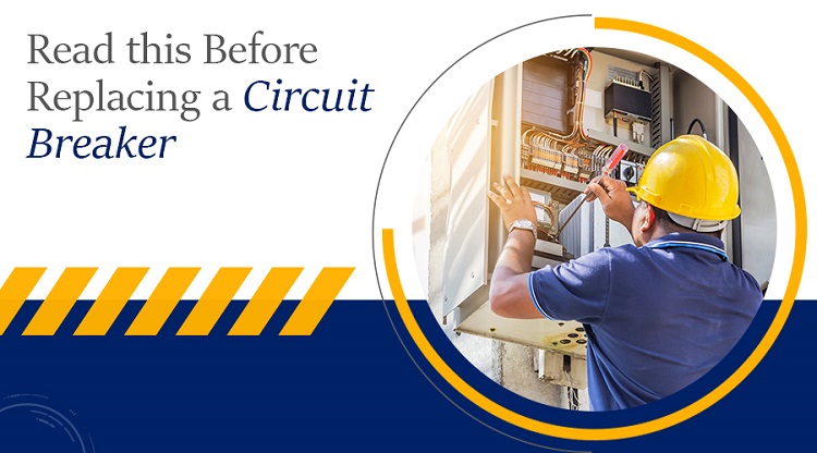 Read this Before Replacing a Circuit Breaker