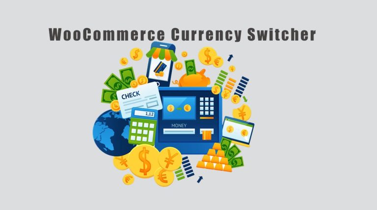 Why You Need A Currency Switcher For Your WooCommerce Store