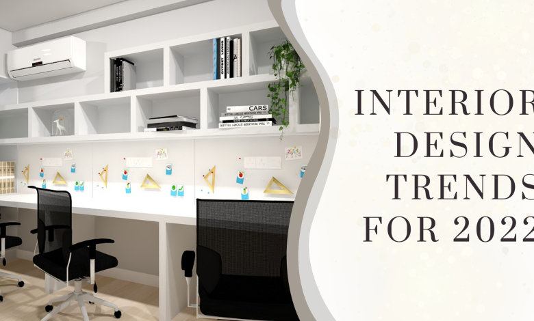 Interior design trends for 2022