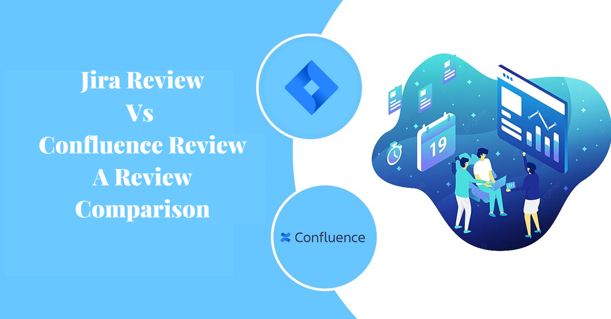 Jira Review Vs Confluence Review – A Review Comparison