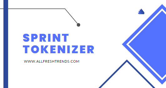 What is Sprint Tokenizer? | Complete Information [2022]