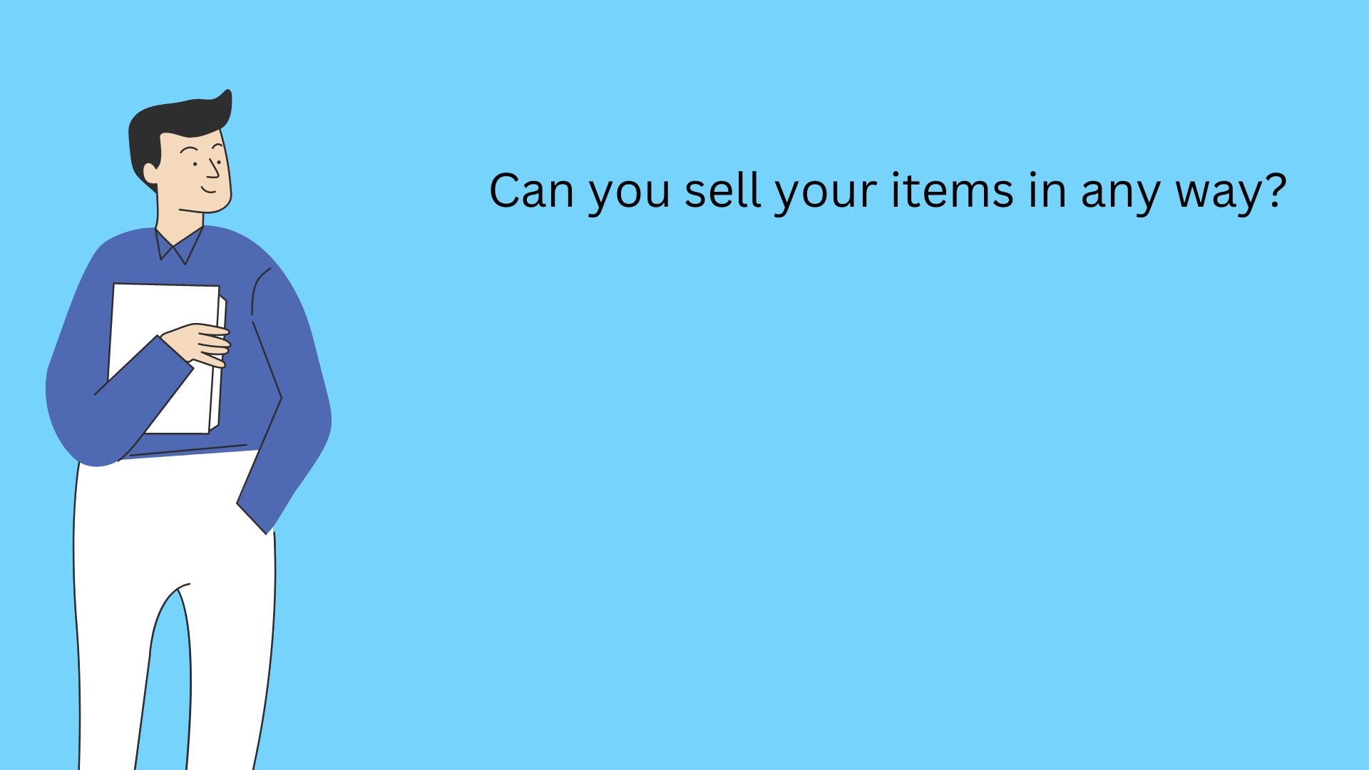 Can you sell your items in any way