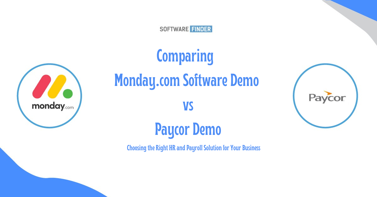 Comparing  Monday.com Software Demo  vs  Paycor Demo : Choosing the Right HR and Payroll Solution for Your Business