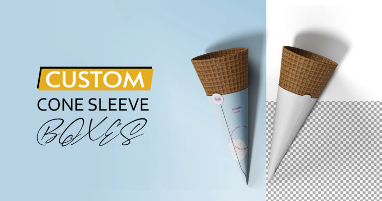 FIVE TIPS TO MAKE YOUR PRODUCT MORE DISTINCT & ELEGANT VIA CUSTOM CONE SLEEVES