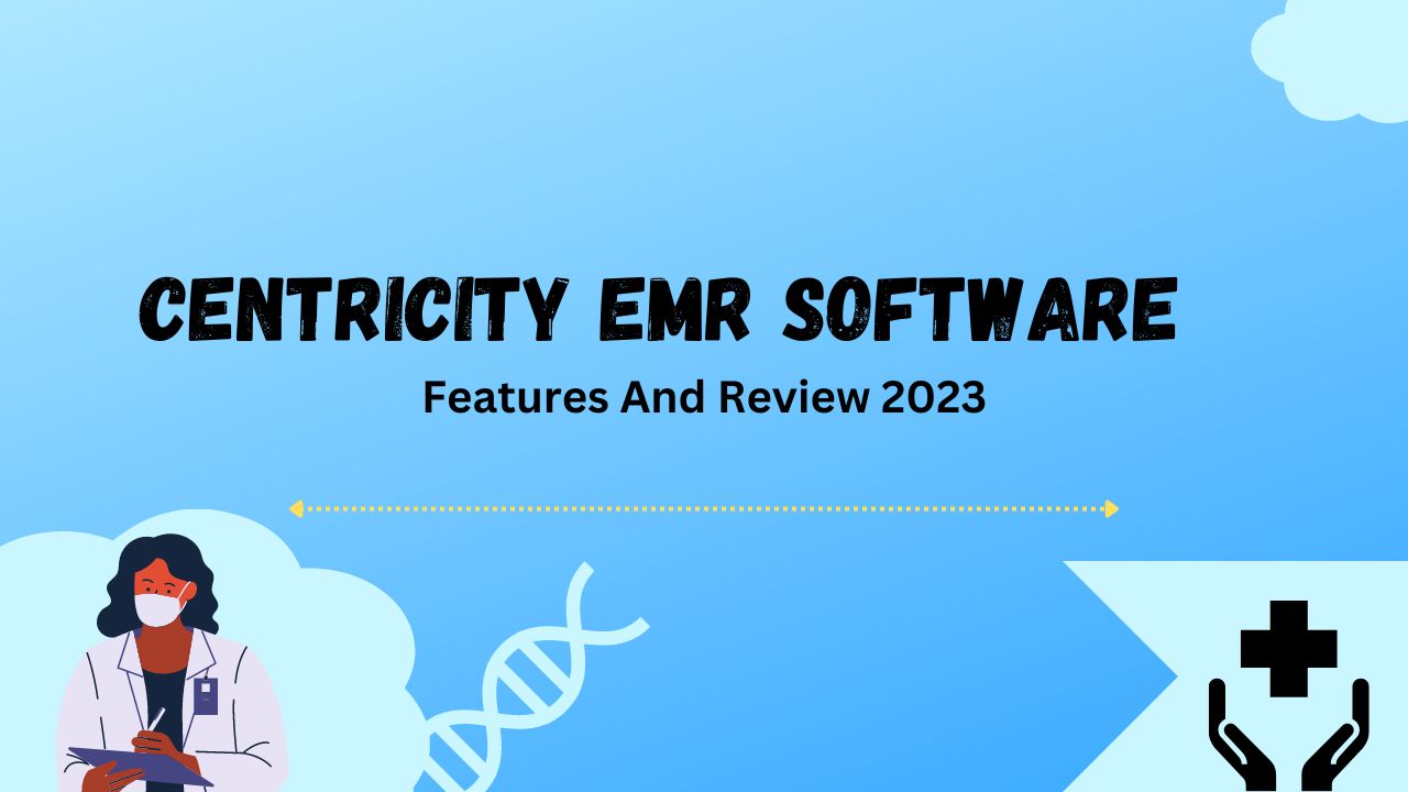 Centricity EMR Software Features And Review 2023