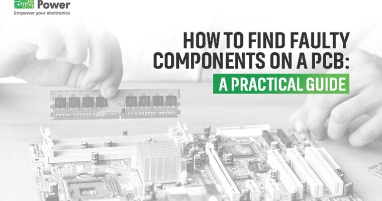 How to Find Faulty Components on a PCB: A Practical Guide